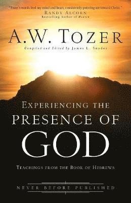 Experiencing the Presence of God  Teachings from the Book of Hebrews 1