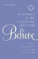 bokomslag Woman's Guide to Knowing What You Believe