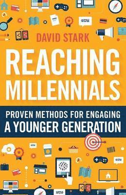 bokomslag Reaching Millennials: Proven Methods for Engaging a Younger Generation