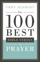 bokomslag The 100 Best Bible Verses on Prayer