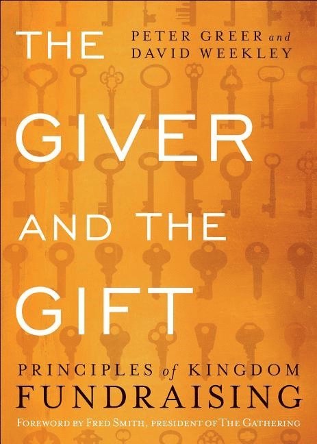 The Giver and the Gift  Principles of Kingdom Fundraising 1
