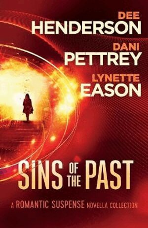 Dee Henderson, Dani Pettrey, Lynette Eason - Sins of the Past – A Romantic Suspense Novella Collection, Häftad