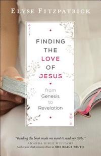 bokomslag Finding the Love of Jesus from Genesis to Revelation