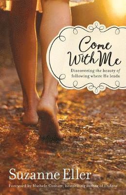 bokomslag Come with Me: Discovering the Beauty of Following Where He Leads