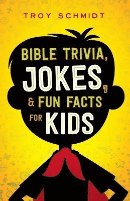 Bible Trivia, Jokes, and Fun Facts for Kids 1