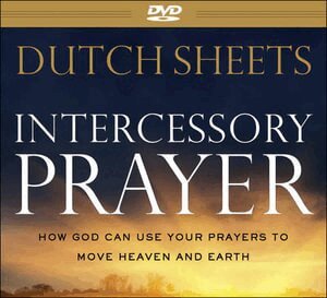 Dutch Sheets - Intercessory Prayer – How God Can Use Your Prayers to Move Heaven and Earth, Häftad