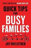 Quick Tips for Busy Families, Häftad
