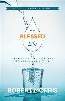 The Blessed Life - Unlocking the Rewards of Generous Living