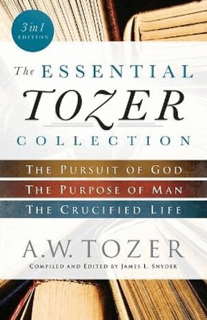 A.w. Tozer, James L. Snyder, James L. Snyder, James L Snyder - Essential Tozer Collection – The Pursuit of God, The Purpose of Man, and The Crucified Life, Häftad