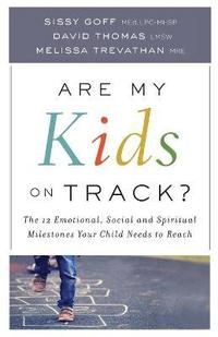 bokomslag Are My Kids on Track?  The 12 Emotional, Social, and Spiritual Milestones Your Child Needs to Reach