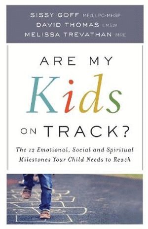 bokomslag Are My Kids on Track?  The 12 Emotional, Social, and Spiritual Milestones Your Child Needs to Reach