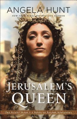 Jerusalem`s Queen  A Novel of Salome Alexandra 1