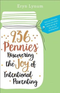 bokomslag 936 Pennies  Discovering the Joy of Intentional Parenting