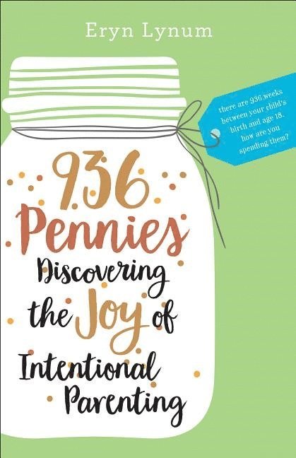936 Pennies  Discovering the Joy of Intentional Parenting 1