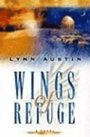 Lynn Austin - Wings of Refuge, Häftad