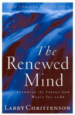 Larry Christenson - Renewed Mind – Becoming the Person God Wants You to Be, Häftad