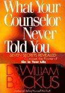 bokomslag What Your Counselor Never Told You  Seven Secrets RevealedConquer the Power of Sin in Your Life