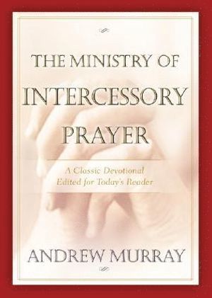 Andrew Murray - Ministry of Intercessory Prayer, Häftad