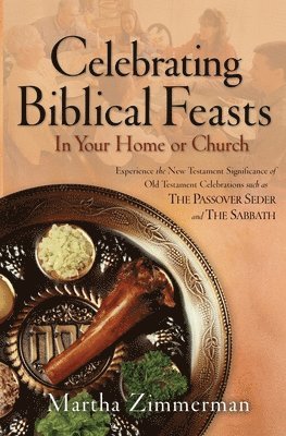 Celebrating Biblical Feasts  In Your Home or Church 1