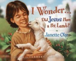 I Wonder ... Did Jesus Have a Pet Lamb? 1