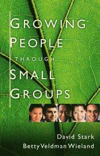 bokomslag Growing People Through Small Groups