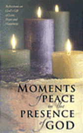 Moments of Peace in the Presence of God 1