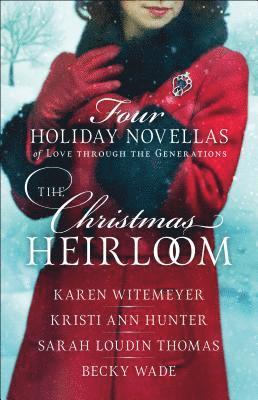 Karen Witemeyer, Kristi Ann Hunter, Sarah Loudin Thomas, Becky Wade - Christmas Heirloom, Häftad