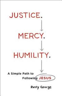 bokomslag Justice. Mercy. Humility.  A Simple Path to Following Jesus