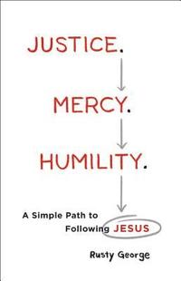 bokomslag Justice. Mercy. Humility. - A Simple Path to Following Jesus