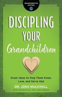 bokomslag Discipling Your Grandchildren