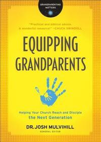 bokomslag Equipping Grandparents - Helping Your Church Reach and Disciple the Next Generation