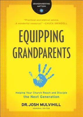 Equipping Grandparents – Helping Your Church Reach and Disciple the Next Generation