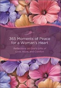 bokomslag 365 Moments of Peace for a Woman's Heart