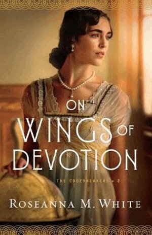Roseanna M. White - On Wings of Devotion, Häftad
