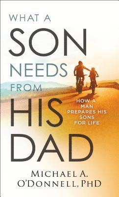 What a Son Needs from His Dad 1