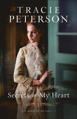 Tracie Peterson - Secrets of My Heart, Häftad