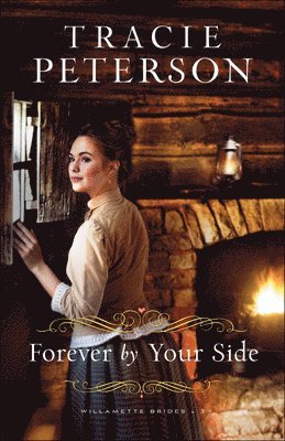 Tracie Peterson - Forever by Your Side, Häftad