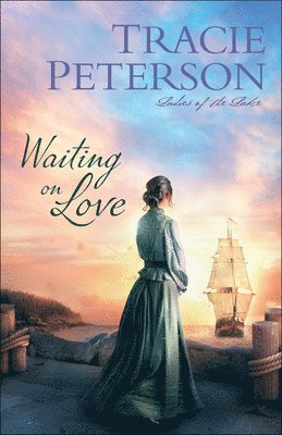 Tracie Peterson - Waiting on Love, Häftad