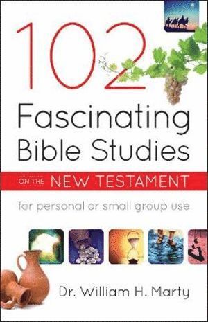 Dr. William H. Marty, William H. Marty, Marty - 102 Fascinating Bible Studies on the New Testament, Häftad