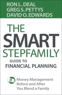 bokomslag The Smart Stepfamily Guide to Financial Planning  Money Management Before and After You Blend a Family