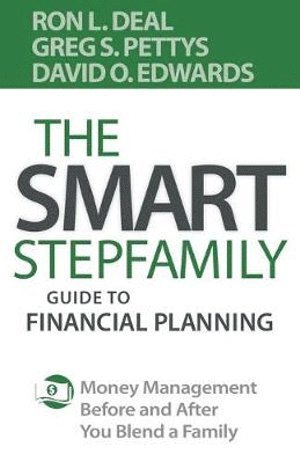 Ron L. Deal, Greg S. Pettys, David O. Edwards, Ron L Deal, Greg S Pettys, David O Edwards - Smart Stepfamily Guide to Financial Planning – Money Management Before and After You Blend a Family, Häftad