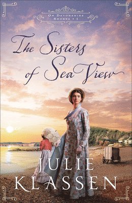 Julie Klassen - The Sisters of Sea View, Inbunden