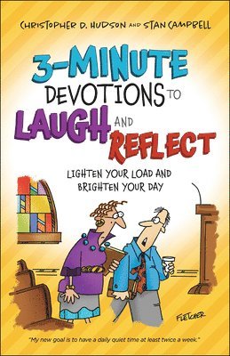 Christopher D. Hudson, Stan Campbell, Dennis Fletcher, Christopher D Hudson - 3–Minute Devotions to Laugh and Reflect – Lighten Your Load and Brighten Your Day, Häftad