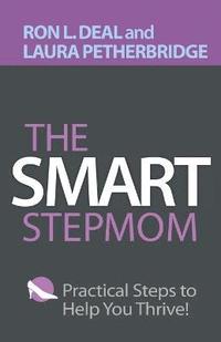 bokomslag The Smart Stepmom  Practical Steps to Help You Thrive
