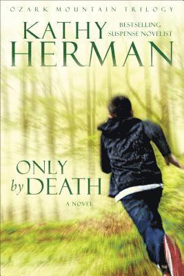 Kathy Herman - Only by Death, Häftad