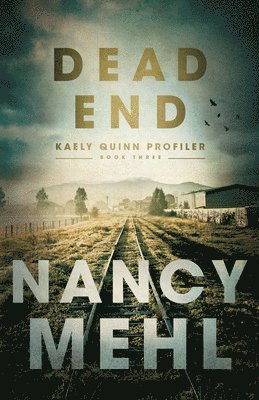Nancy Mehl - Dead End, Inbunden