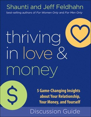 Thriving in Love and Money Discussion Guide  5 GameChanging Insights about Your Relationship, Your Money, and Yourself 1
