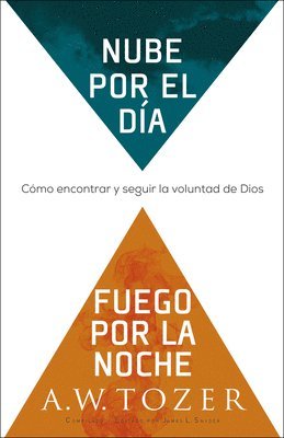 A. W. Tozer, A W Tozer - Nube Por El Día, Fuego Por La Noche: Cómo Encontrar Y Seguir La Voluntad de Dios, Häftad