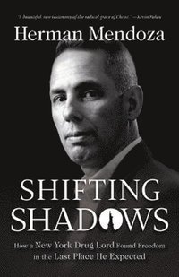 bokomslag Shifting Shadows - How a New York Drug Lord Found Freedom in the Last Place He Expected