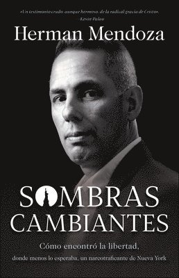 bokomslag Sombras cambiantes - Cómo encontró la libertad, donde menos lo esperaba, un narcotraficante de Nueva York